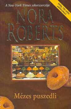 Nora Roberts - Mézes puszedli
