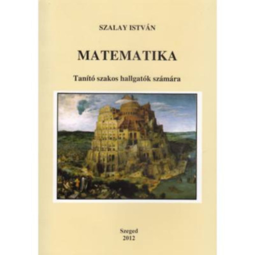Szalay Istvn - Matematika - Tant szakos hallgatk szmra