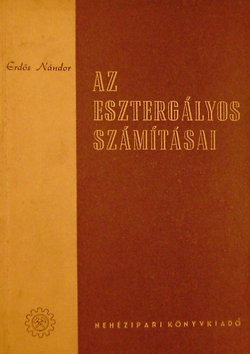 Erdős Nándor - Az esztergályos számításai