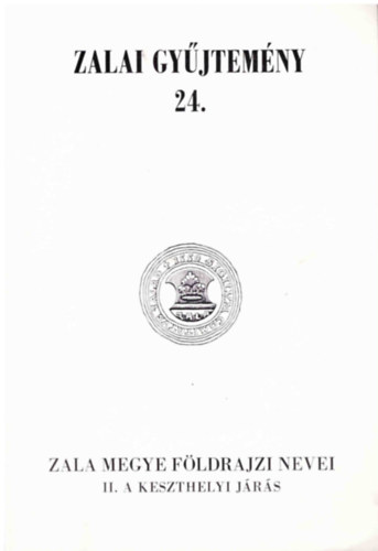 rdg-Mark-Rnai-Varga-... - Zalai gyjtemny 24.: Zala megye fldrajzi nevei II.