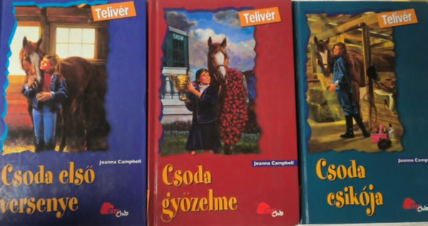 Joanna Campbell - 3 db kötet a Telivér sorozatból: Csoda első versenye + Csoda győzelme + Csoda csikója
