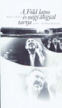 Ruszt József - A Föld lapos és négy angyal tartja - 42 év, 42 megszólalás