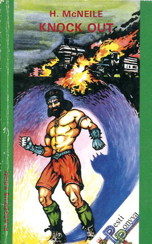Robert Ludlum, Ken Follett, Herman C. McNeile, Steven Griffiths - 5 db kalandregny: Knock Out + Alattunk az cen + Egy frfi Szentptervrrl + Csak tan ne maradjon + Gwan Dai nevben