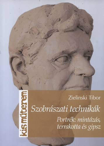 Zielinski Tibor - Szobrszati technikk