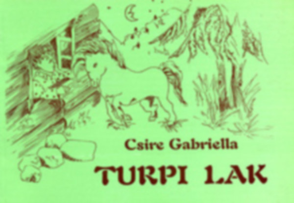 Csire Gabriella - Turpi lak - A var�zsl� kosara
