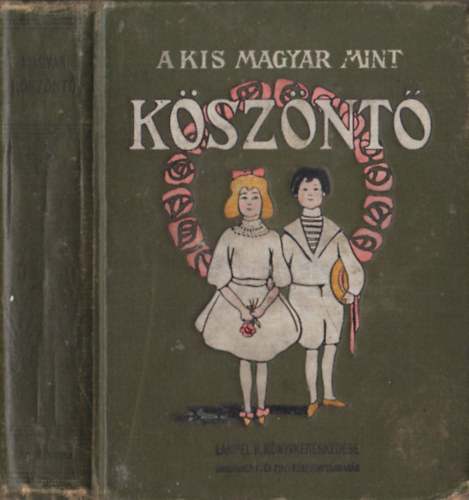 Bcsi Jzsef (sszelltotta) - A kis magyar mint ksznt