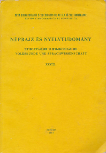 Kroly Sndor (szerk.) - Nprajz s nyelvtudomny XXVIII.