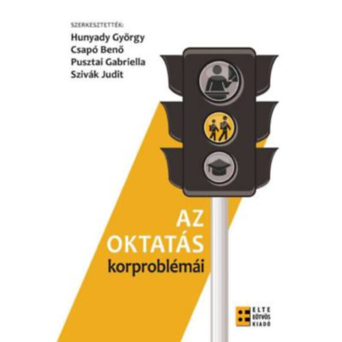Csap Ben - Szivk Judit - Hunyady Gyrgy - Pusztai Gabriella - Az oktats korproblmi