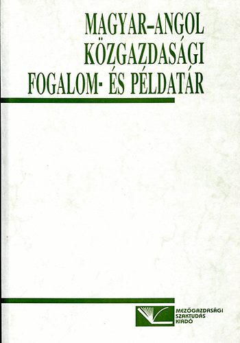 Dancs L. Anita, Farkasn Fekete Mria, Hustin Bres Klra, Molnr Jzsef, Tmpe Ferenc - Magyar-angol Kzgazdasgi fogalom s pldatr