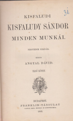 Angyal Dávid (szerk.) - Kisfaludy Sándor minden munkái I.