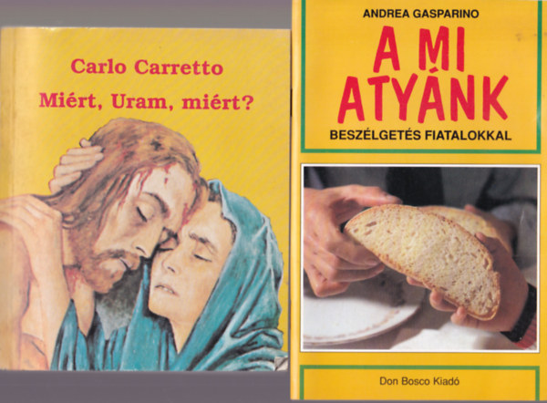 Andrea Gasparino, Carlo Carretto, Tarnay Brun� - 4 db vall�si k�nyv: J�zus lelk�lete, katolicizmus �s kultuszok, Mi�rt, Uram, mi�rt?, A mi aty�nk