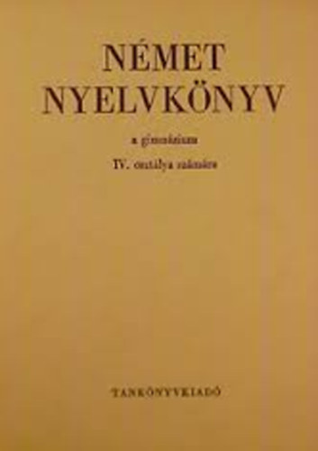 Dr. Kovcs Jnos - Nmet nyelvknyv a gimnzium IV. osztlya szmra