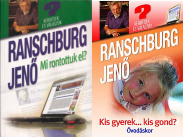 Dr. Ranschburg Jenő - Mi rontottuk el? + Kis gyerek... kis gond?