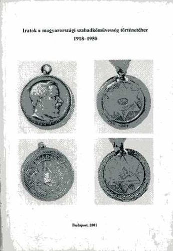 Berényi Zsuzsanna - Iratok a magyarországi szabadkőművesség történetéhez 1918-1950