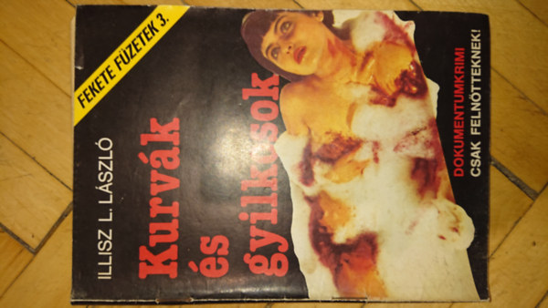 Illisz L. L�szl� - Kurv�k �s gyilkosok (Fekete f�zetek 3.)