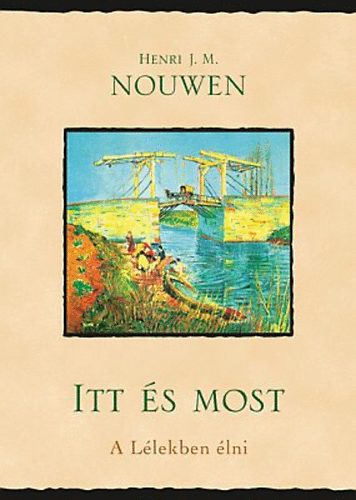 Henri J. Nouwen - Itt �s most