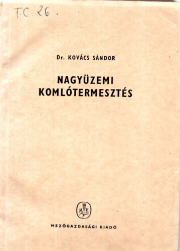 Dr. Kov�cs S�ndor - Nagy�zemi koml�termeszt�s