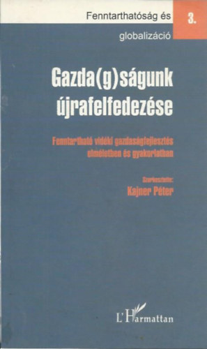 Kajner Pter (szerk.) - Gazda(g)sgunk jralfelfedezse