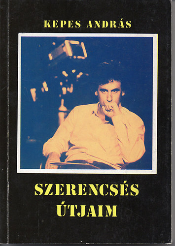 Kepes Andr�s - Szerencs�s �tjaim