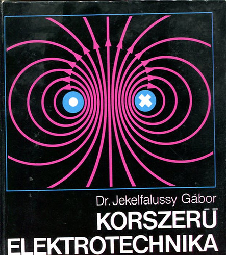 Dr Jekelfalussy G�bor - Korszer� elektrotechnika