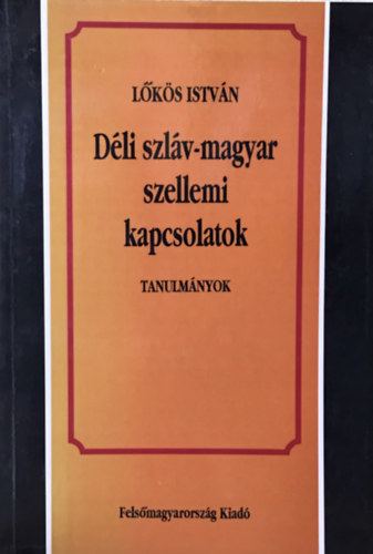 L�k�s Istv�n - D�li szl�v-magyar szellemi kapcsolatok Tanulm�nyok