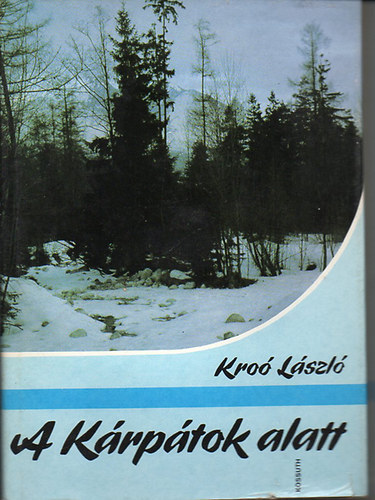 Kro� L�szl� - A K�rp�tok alatt