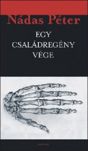 Nádas Péter - Egy családregény vége