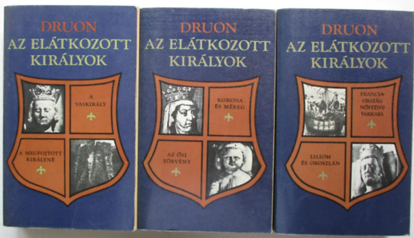 Maurice Druon - Az eltkozott kirlyok I-III.