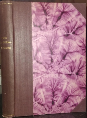 Forr� P�l - Egy di�kkor t�rt�nete (Forr� P�l munk�i gy�jtem�nyes d�szkiad�s)