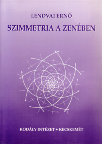 Lendvai ERnő - Szimmetria a zenében