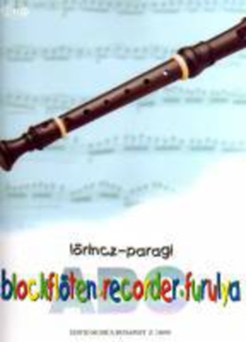 LRINCZ LSZL - PARAGI JEN - Furulya ABC - Recorder ABC - Blockflten ABC