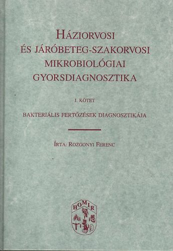 Rozgonyi Ferenc - Háziorvosi és járóbeteg-szakorvosi mikrobiológiai gyorsdiagnosztika I.