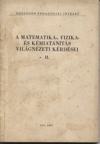 M�ller Antal - A matemarika-, fizika- �s k�miatan�t�s vil�gn�zeti k�rd�sei II.