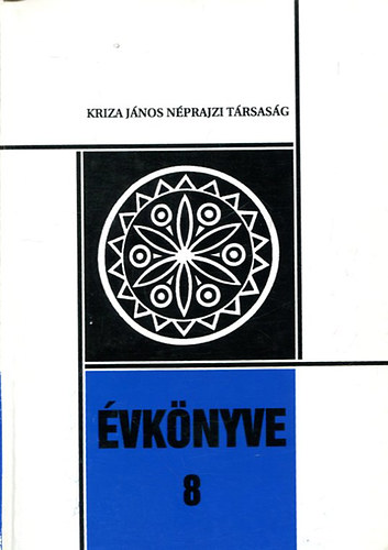 Czgnyi Dra (szerk.); Keszeg Vilmos (szerk.) - Kriza Jnos Nprajzi Trsasg vknyve 8