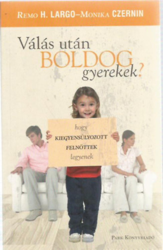 Remo H. Largo, Monika Czernin - Vls utn boldog gyerekek?