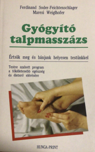 Weiglhofer, Maresi, Soder-feichtenschlager, Ferdinand - Gygyt talpmasszzs