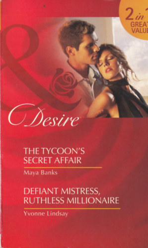 Maya Banks, Yvonne Lindsay - The Tycoon's Secret Affair - Defiant Mistress, Ruthless Millionaire