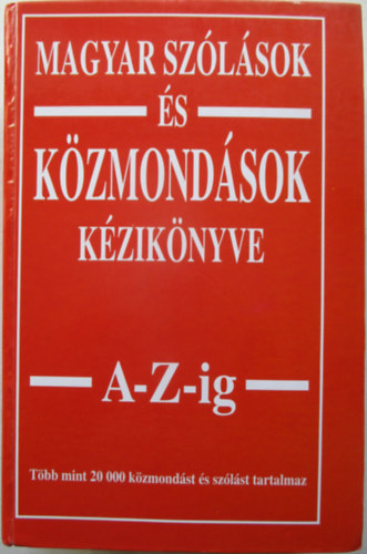 Margalits Ede - Magyar szólások és közmondások kézikönyve A-Z-ig