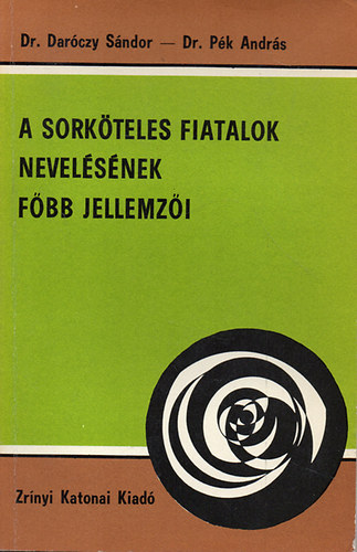 Dr. Darczy Sndor, Dr. Pk Andrs - A sorkteles fiatalok nevelsnek fbb jellemzi