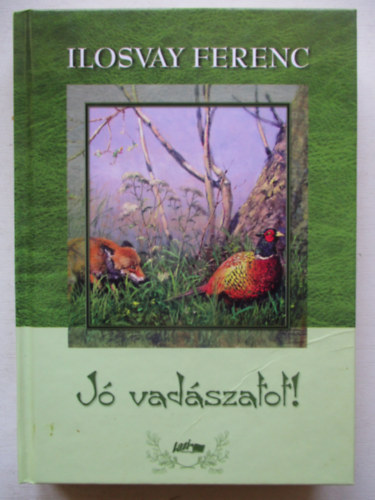 Ilosvay Ferenc - Jó vadászatot!