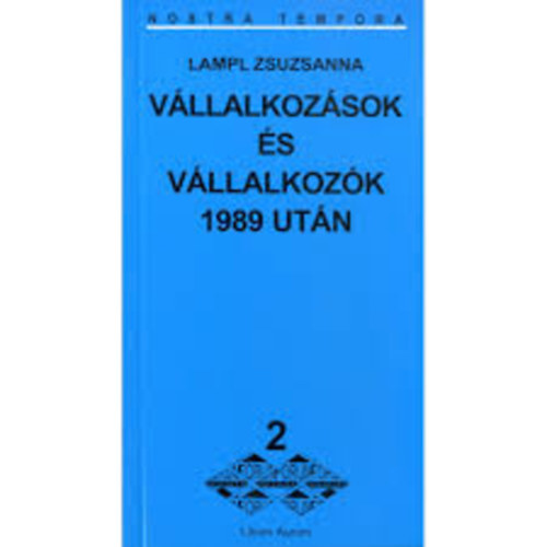 Lampl Zsuzsanna - Vállalkozások és vállalkozók 1989 után