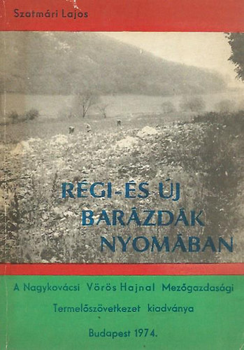 Szatm�ri Lajos - R�gi �s �j bar�zd�k nyom�ban