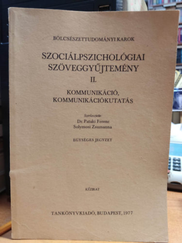 Dr. Pataki Ferenc (szerk.); Solymosi Zsuzsanna (szerk.) - Szocilpszicholgiai szveggyjtemny II. - Kommunikci, kommunikcikutats