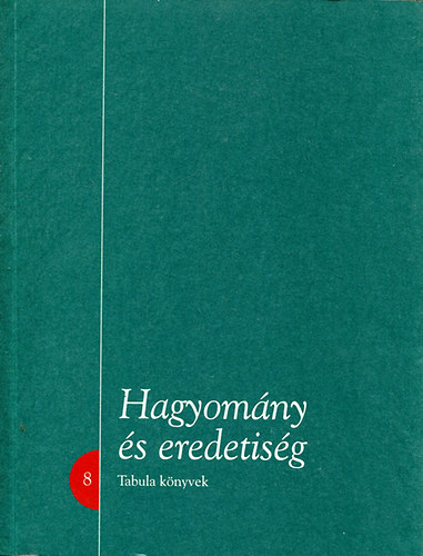 Wilhelm Gbor (szerkeszt) - Hagyomny s eredetisg - Tanulmnyok