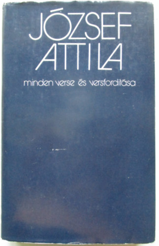 Jzsef Attila - Stoll Bla (szveggondozs) - Jzsef Attila minden verse s versfordtsa