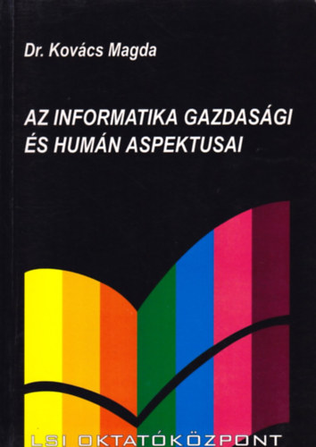 Dr. Kovcs Magda - Az informatika gazdasgi s humn aspektusai