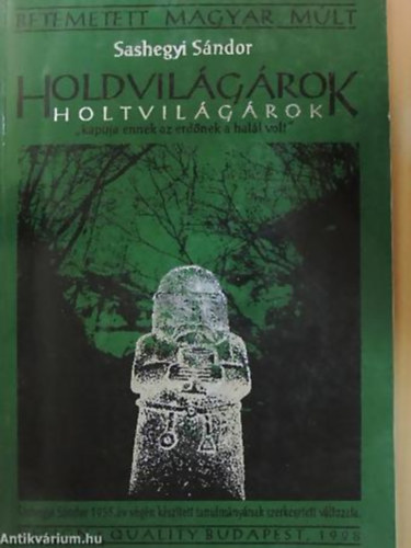 Sashegyi Sndor, Szerk.: Csath Pl; Szrnyi Levente - Holdvilgrok-Holtvilgrok ("KAPUJA ENNEK AZ ERDNEK A HALL VOLT")