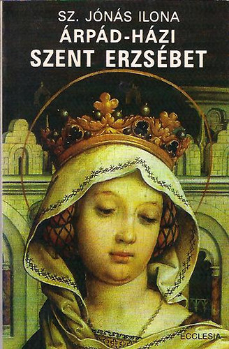 Sz. Jns Ilona - rpd-hzi Szent Erzsbet
