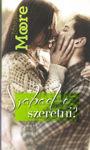 Margaret Moore - Szabad-e szeretni? - Szerelmes regny