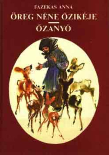 Fazekas Anna, T. Aszdi va (vl.) - reg nne zikje-zany + Minden napra egy mese ( 2 ktet )